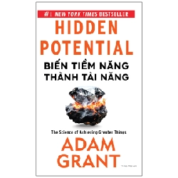 Biến Tiềm Năng Thành Tài Năng - Adam Grant
