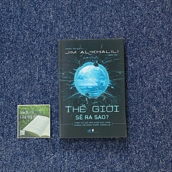 Thế giới sẽ ra sao - Jim Al Khalili