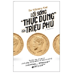 Lối Sống "Thực Dụng" Của Triệu Phú - Thomas J. Stanley