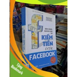 (TẶNG BOOKMARK) Bán hàng quảng cáo và kiếm tiền trên Facebook - Nguyễn Phan Anh - 2018 mới 80% ố nhẹ - MARKETING KINH DOANH - RBK0111