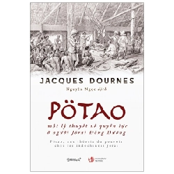 Pötao, Một Lý Thuyết Về Quyền Lực Ở Người Jörai Đông Dương - Jacques Dournes