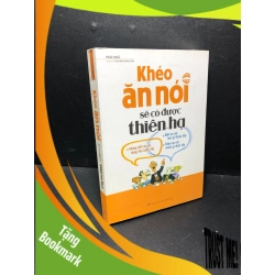 (TẶNG BOOKMARK) Khéo ăn nói sẽ có được thiên hạ Trác Nhã 2019 mới 80% hơi bẩn bìa, ố nhẹ RBK0611