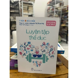 Luyện Tập Thể Dục - Nguyễn Thị Thanh Mỹ - Nguyễn Thị Thanh Mỹ