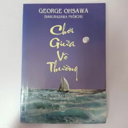 Chơi giữa vô thường - George Ohsawa