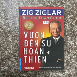 Vươn Đến Sự Hoàn Thiện - Better Than Good- Zig Ziglar