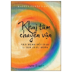 Khai Tâm Chuyển Vận - Vận Mệnh Đổi Thay Từ Tâm Thức Đúng - Master Phước Nguyễn