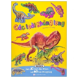 Hình Dán Sống Động - Các Loài Khủng Long - Hơn 30 Hình Dán Đi Kèm Với 60 Loài Khủng Long - Susaeta