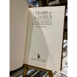 Tears of the Lotus: Accounts of Tibetan Resistance to the Chinese Invasion, 1950-1962 - Roger E. MacCarthy