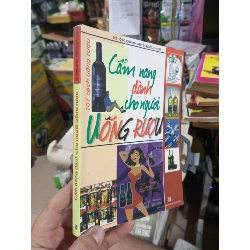 Cẩm Nang Dành Cho Người Uống Rượu - Đỗ Hồng Quỳnh, Nguyễn Quốc Khánh 2007 mới 80% ố (Sách văn học) HCM1304