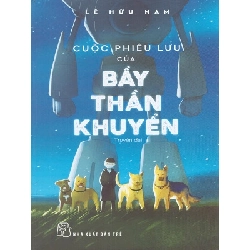 Cuộc phiêu lưu của bầy thần khuyển - Lê Hữu Nam - 2019 - Đông Tây Rebooks.vn