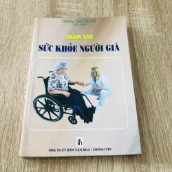 CHĂM SÓC SỨC KHỎE NGƯỜI GIÀ