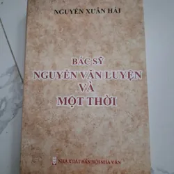 Bác sỹ Nguyễn Văn Luyện và một thời - Nguyễn Xuân Hải - Hồi ký, Nhân vật 796807
