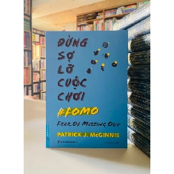 Đừng sợ lỡ cuộc chơi #FOMO - Patrick J.McGinnis