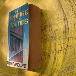 THE BONFIRE OF THE VANITIES- TOM WOLFE 762309
