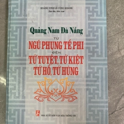 Quảng Nam Đà Nẵng từ Ngũ phụng tề phi đến tứ tuyệt tứ kiệt tứ hổ tứ hùng