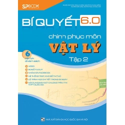 Bí Quyết 6.0 Chinh Phục Môn Vật Lý - Tập 2 - Nguyễn Văn Tuyên ASB.PO Oreka Blogmeo 230225