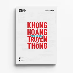 KHỦNG HOẢNG KHÔNG BẮT ĐẦU TỪ TRUYỀN THÔNG - Lê Quốc Vinh - MARKETING KINH DOANH