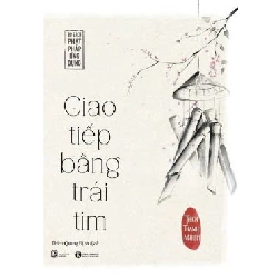 Giao tiếp bằng trái tim (TB) - Thích Thánh Nghiêm 2022 New 100% HCM.PO 28771