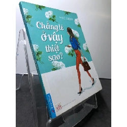 (TẶNG BOOKMARK) Chẳng lẽ ở vật thiệt sao? 2017 mới 80% ố bẩn nhẹ Hạc Xanh RBK0808 VĂN HỌC