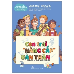 Kỹ Năng Sống Dành Cho Học Sinh - Mẹo Cực Hay - Con Trai "Nâng Cấp" Bản Thân - Aurore Meyer, Myrtille Tournefeville, Amandine (Mới 100%) Giáo dục trẻ tuổi teen, NXB Trẻ - SÁCH ĐẠI HỌC