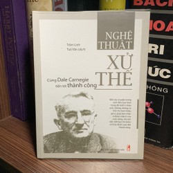 Nghệ Thuật Xử Thế - Cùng Dale Carnegie Tiến Tới Thành Công 186413