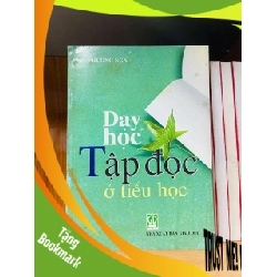 (TẶNG BOOKMARK) Dạy học Tập đọc ở Tiểu học - Lê Phương Nga - GIÁO TRÌNH, CHUYÊN MÔN - Văn võ - RBK3110-183