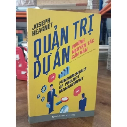 Quản trị dự án: Những nguyên tắc căn bản - Joseph Heagney