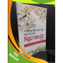 (TẶNG BOOKMARK) Hướng dẫn học tập và làm bài ngữ văn 12 tập 1 (có bọc seal) mới 90% ố nhẹ RBK.ASB2408 giáo trình, học thuật