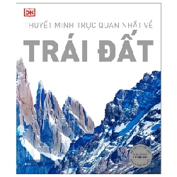 Thuyết Minh Trực Quan Nhất Về Trái Đất (Bìa Cứng) - DK