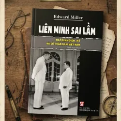 Liên minh sai lầm: Ngô Đình Diệm, Mỹ và số phận Nam Việt Nam 1026173