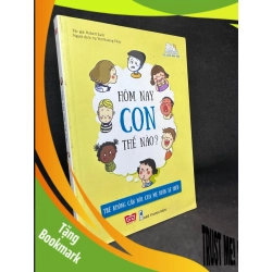 (TẶNG BOOKMARK) Hôm Nay Con Thế Nào? Trẻ Không Cần Nói, Cha Mẹ Nhìn Sẽ Hiểu - Robert Zuili, Mới 90% RBK0404