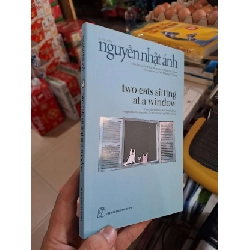 Two Cats Sitting At A Window - Nguyễn Nhật Ánh, Đỗ Hoàng Tường - 2025 mới 90% - VĂN HỌC - HMT3012