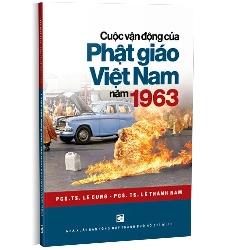 Cuộc vận động của phật giáo Việt Nam năm 1963 mới 100% PGS.TS. Lê Cung - PGS.TS. Lê Thành Nam 2023 HCM.PO