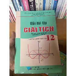 (TẶNG BOOKMARK) Giải Bài Tập Giải Tích 12 (Chương Trình Nâng Cao, Soạn Theo Chương Trình SGK Mới Của Bộ Giáo Dục & Đào Tạo) - Đỗ Minh Khang, Võ Quang Huy, Đỗ Quang Trình, Phạm Thị Doan Trang 2008 Tham khảo - luyện thi RBK-AK1T2