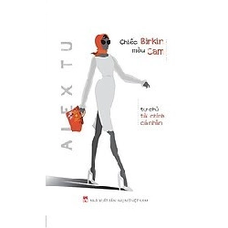 Tự chủ tài chính cá nhân - Chiếc Birkin màu cam - Alex Tú STB2812 Kỹ năng