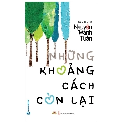 Những khoảng cách còn lại - Nguyễn Mạnh Tuấn - 17/02/20 (XB) - Văn lang, Văn học Việt Nam