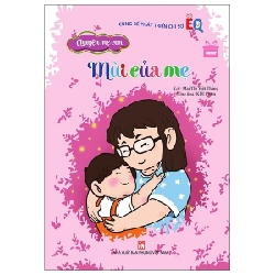 Chuyện Mẹ Con - Mùi Của Mẹ - Mai Thị Việt Thắng, KUI Phạm, Phạm Hoài Thương (Mới 100%) Truyện thiếu nhi, NXB Phụ Nữ - SÁCH ĐẠI HỌC