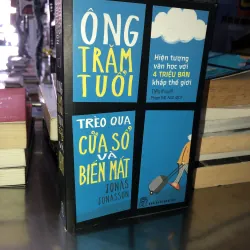 Ông trăm tuổi trèo qua cửa sổ và biến mất - Jonas Jonasson