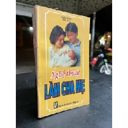 Nghệ thuật làm cha mẹ - Thiên Thanh biên dịch 701782