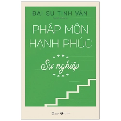 Pháp môn hạnh phúc - Sự nghiệp - Đại sư Tinh Vân 2018 New 100% HCM.PO