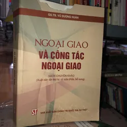 Ngoại giao và công tác ngoại giao - GS. TS. Vũ Dương Huân