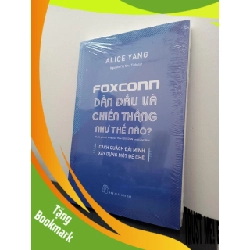 (TẶNG BOOKMARK) Foxconn Dẫn Đầu Và Chiến Thắng Như Thế Nào - Alice Yang New 100% RBK.ASB1403