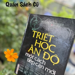 TRIẾT HỌC ẤN ĐỘ - MỘT CÁCH TIẾP CẬN MỚI.