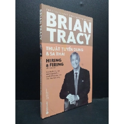 Thuật tuyển dụng và sa thải mới 90% 2019 HCM0107 Brian Tracy KỸ NĂNG