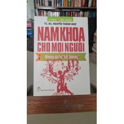 Nam khoa cho mọi người những nỗi lo bất thường -sách lưu kho mơi 90%- 2014 Nguyễn Thành Như [2001] SÁCH SỨC KHỎE - THỂ THAO