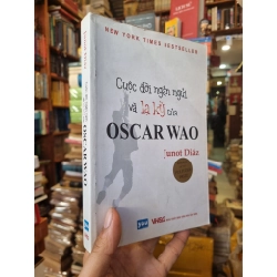 Cuộc Đời Ngắn Ngủi Và Kỳ Lạ Của Oscar Wao - Junot Diaz