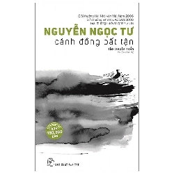 Cánh Đồng Bất Tận 2021 - Nguyễn Ngọc Tư New 100% HCM.PO Rebooks.vn