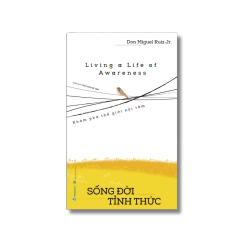 Sống đời tỉnh thức - Don Miguel Ruiz Jr Vanvosach