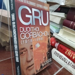 GRU DƯỚI THỜI GORBACHOV (1918 - 1988)
