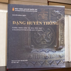 ĐẶNG HUYỀN THÔNG, TƯỢNG NHÂN GỐM TÀI HOA THỜI MẠC, BÌA CỨNG, BẢN CÓ CHỮ KÝ TÁC GIẢ (2018)